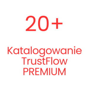 Katalogowanie TrustFlow 20+ PREMIUM