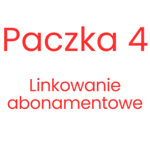 Linkowanie abonamentowe - Paczka 4