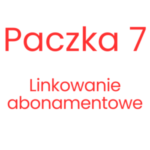 Linkowanie abonamentowe - Paczka 7