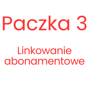 Linkowanie abonamentowe - Paczka 3