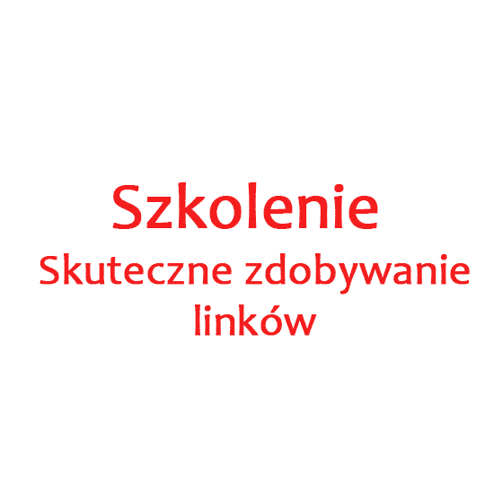 Szkolenie Skuteczne zdobywanie linków